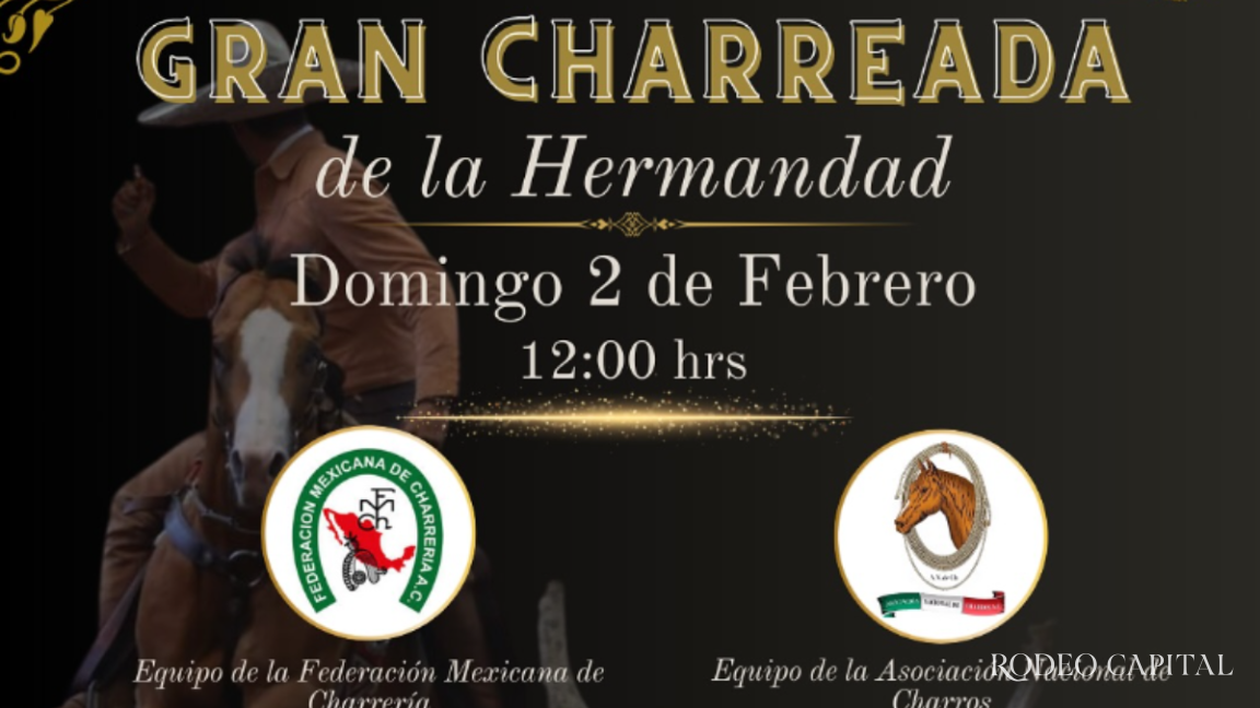 Invita FMCH y Asociación Nacional de Charros a ‘Gran Charreada de la Hermandad’ Invita FMCH y Asociación Nacional de Charros a ‘Gran Charreada de la Hermandad’